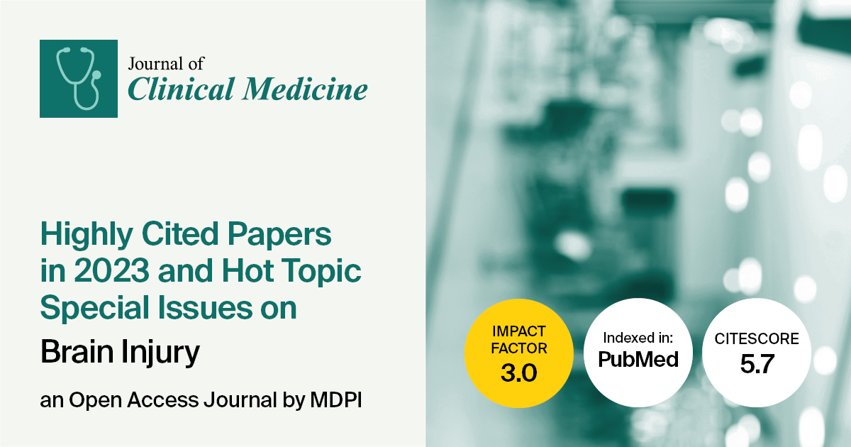 Journal of Clinical Medicine | Highly Cited Papers in 2023 and Hot Topic Special Issues on Brain Injury