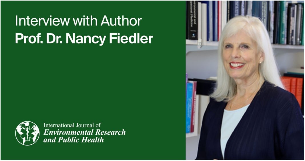 <em>International Journal of Environmental Research and Public Health</em> | Interview with the Author—Prof. Dr. Nancy Fiedler