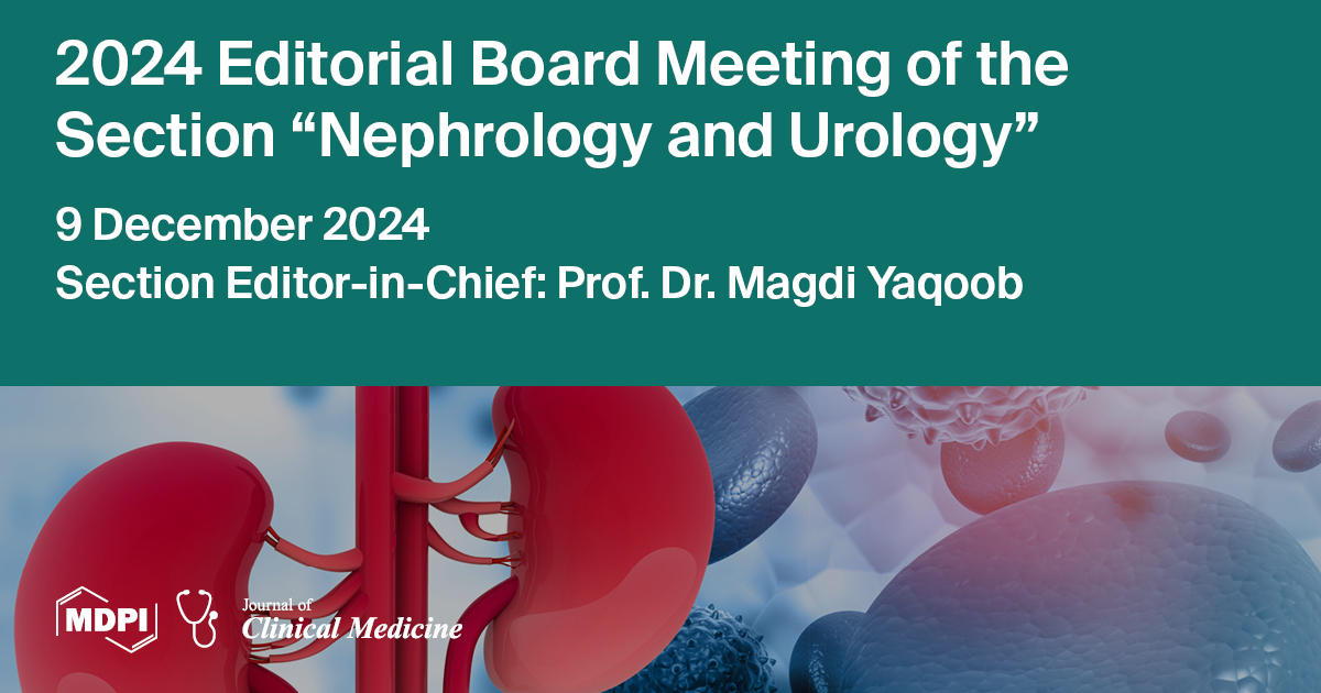 <em>Journal of Clinical Medicine</em> | 2024 Editorial Board Meeting of the Section “Nephrology and Urology”