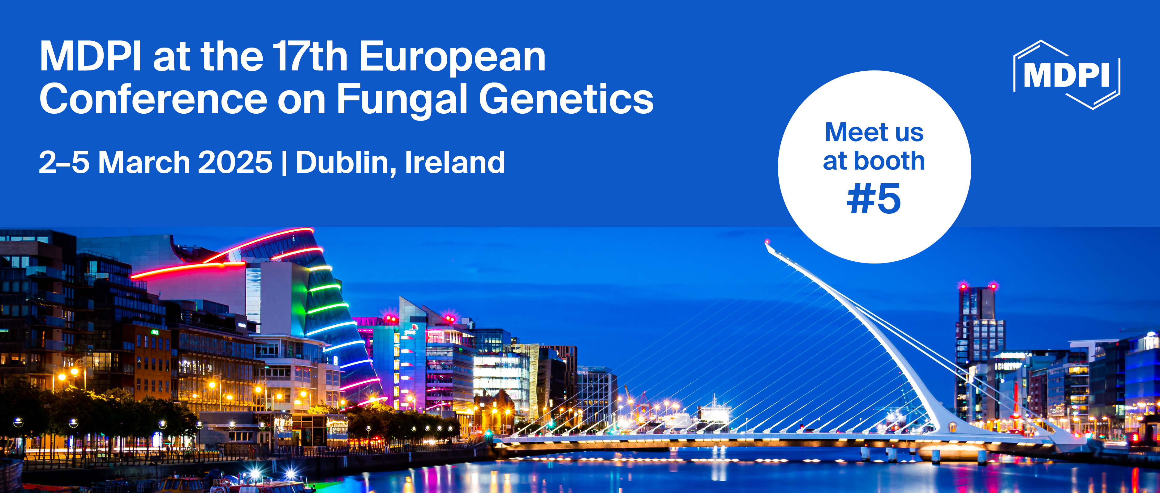 Meet Us at the 17th European Conference on Fungal Genetics (ECFG17), 2–5 March 2025, Dublin, Ireland