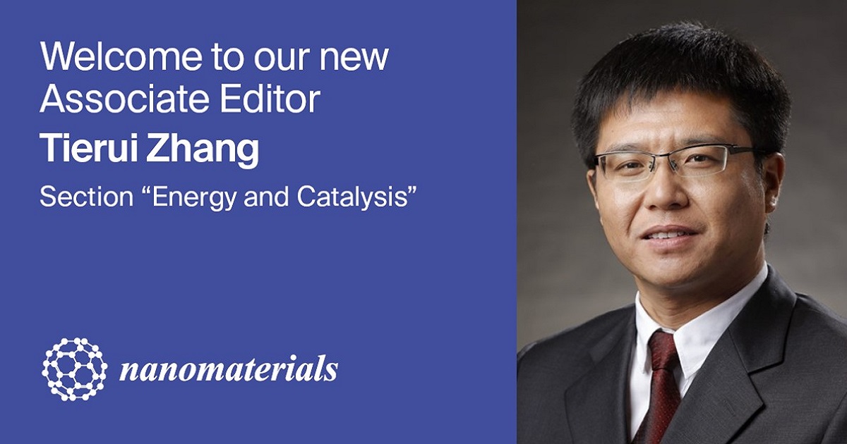 Prof. Dr. Tierui Zhang Appointed Associate Editor of Section “Energy and Catalysis” in Nanomaterials