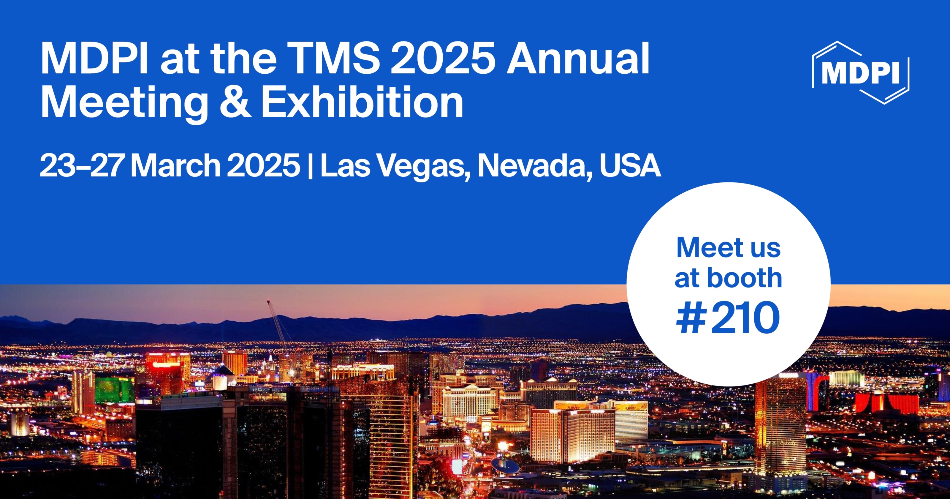 Meet Us at the TMS 2025 Annual Meeting & Exhibition, 23–27 March 2025, Las Vegas, Nevada, USA