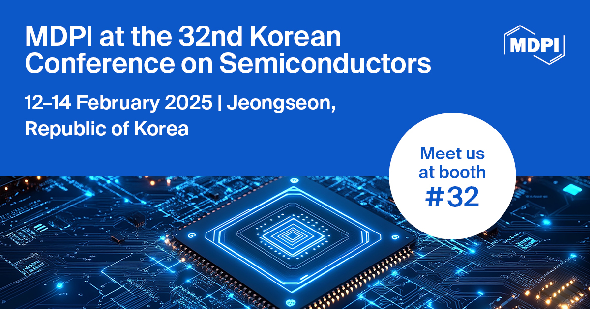 Meet Us at the 32nd Korean Conference on Semiconductors (KCS 2025), 12–14 February 2025, Jeongseon, Republic of Korea