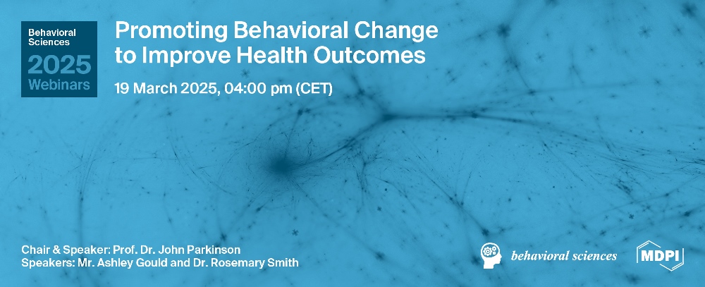 Behavioral Sciences Webinar | Promoting Behavioral Change to Improve Health Outcomes, 19 March 2025