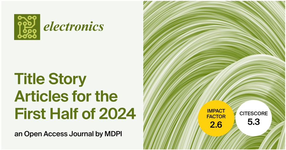 Electronics | Title Story Articles for the First Half of 2024