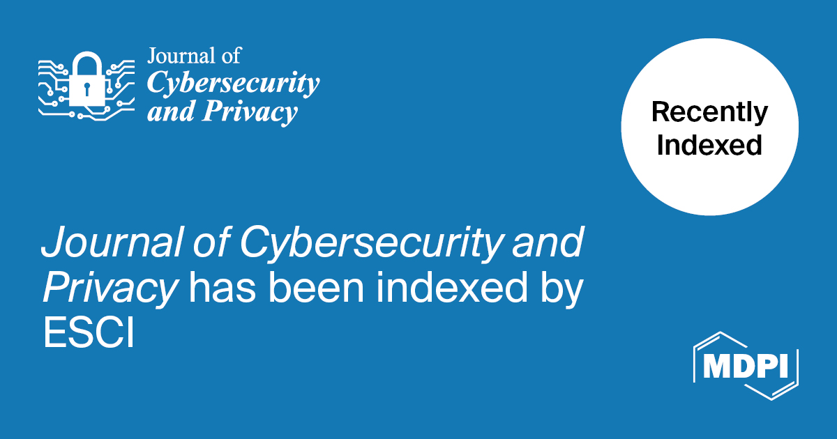 Journal of Cybersecurity and Privacy Covered in the Emerging Sources Citation Index in Web of Science
