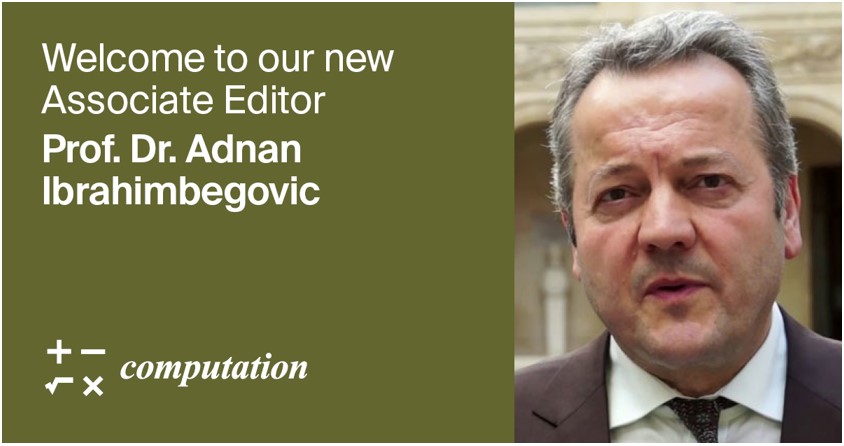 Prof. Dr. Adnan Ibrahimbegovic Appointed Associate Editor of Computation