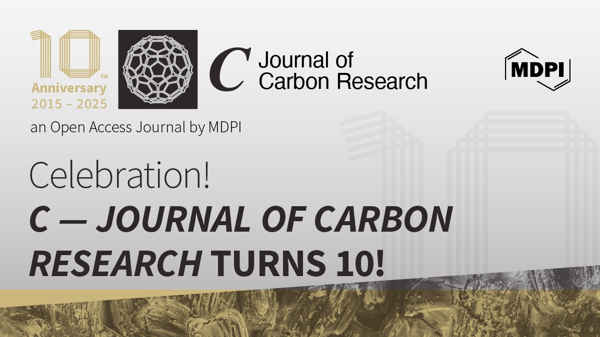C—Journal of Carbon Research | 10th Anniversary