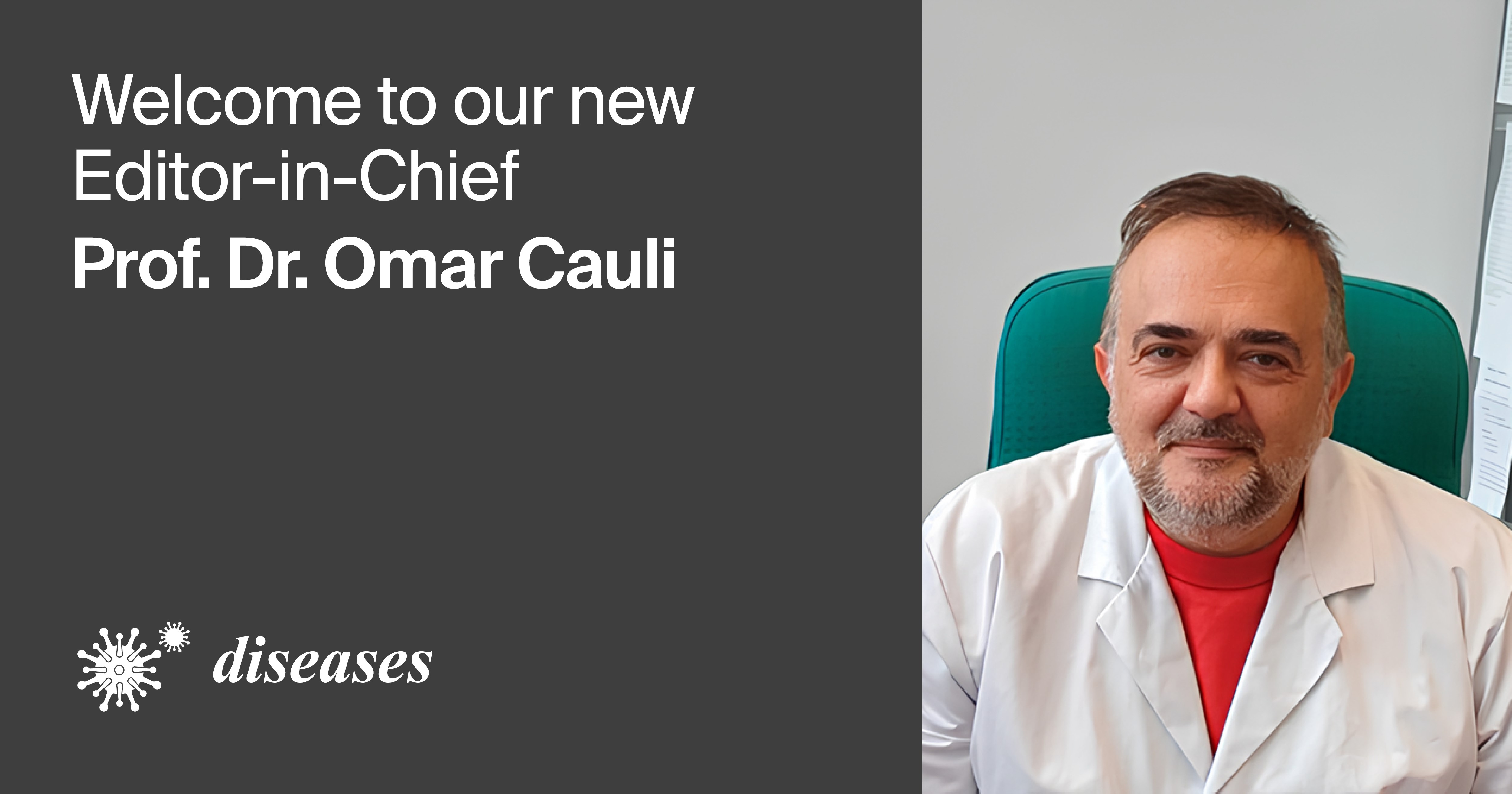 Prof. Dr. Omar Cauli Appointed Editor-in-Chief of Diseases