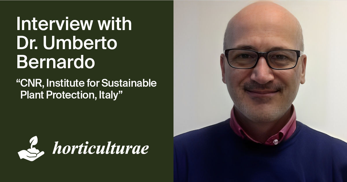 Horticulturae | Interview with Dr. Umberto Bernardo—Section Editor-in-Chief of Section “Insect Pest Management”