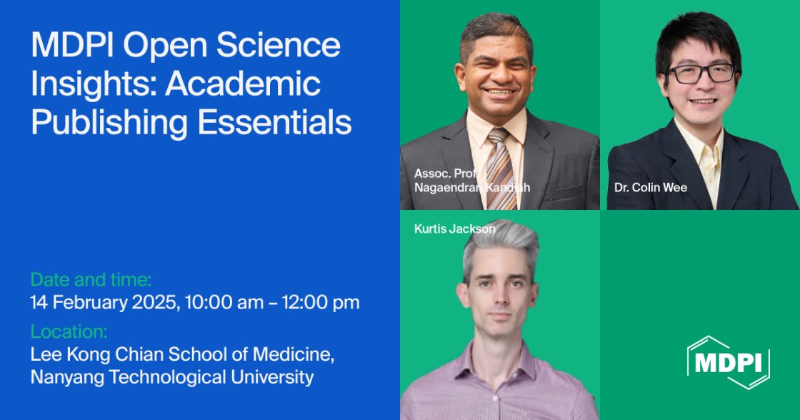 <strong>MDPI Open Science Insights: Academic Publishing Essentials&mdash;Hosted by the Lee Kong Chian School of Medicine, Nanyang Technological University, Held on 14 February 2025</strong>