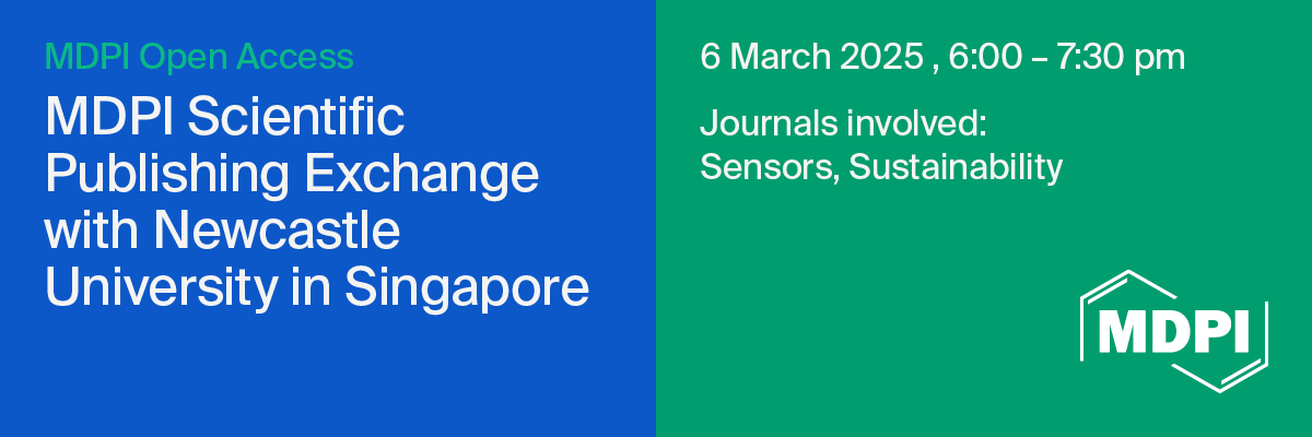 Join Us Online at the MDPI Scientific Publishing Exchange with Newcastle University in Singapore, 6 March 2025