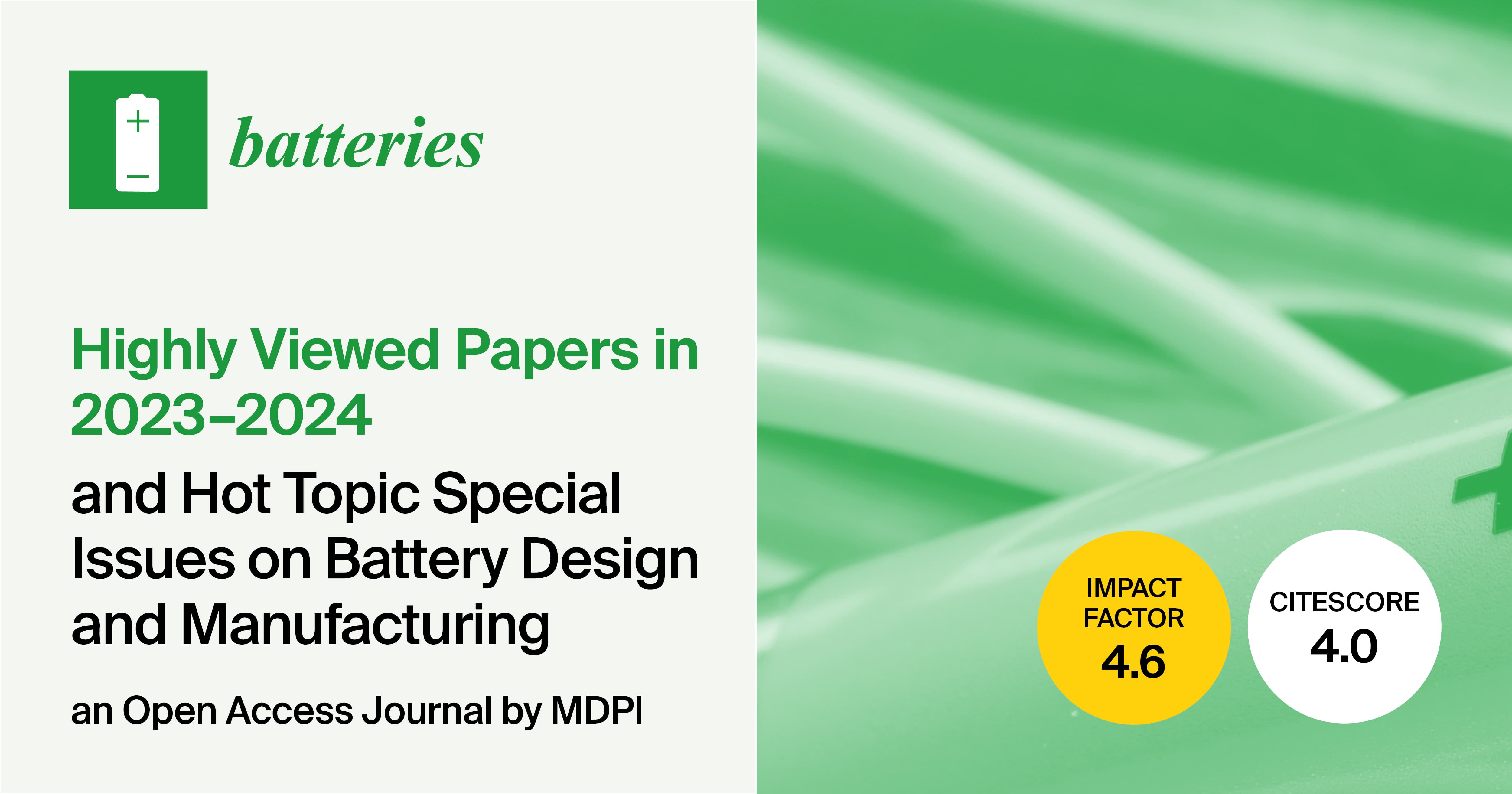 Batteries | Highly Viewed Papers in 2023–2024 and Hot Topic Special Issues on Battery Design and Manufacturing