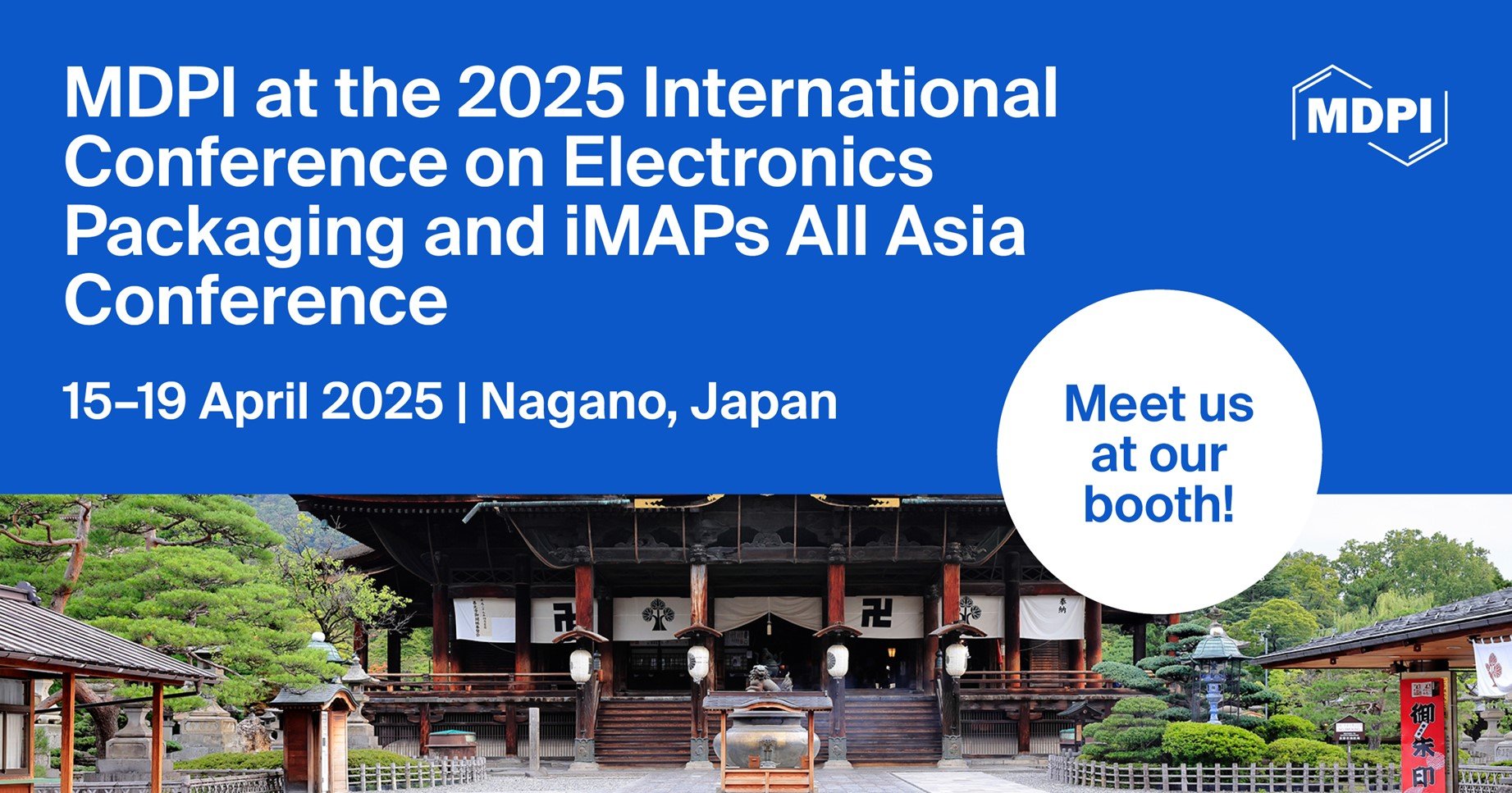 Meet Us at the 2025 International Conference on Electronics Packaging and iMAPs All Asia Conference (ICEP-IAAC 2025), 15–19 April 2025, Nagano, Japan