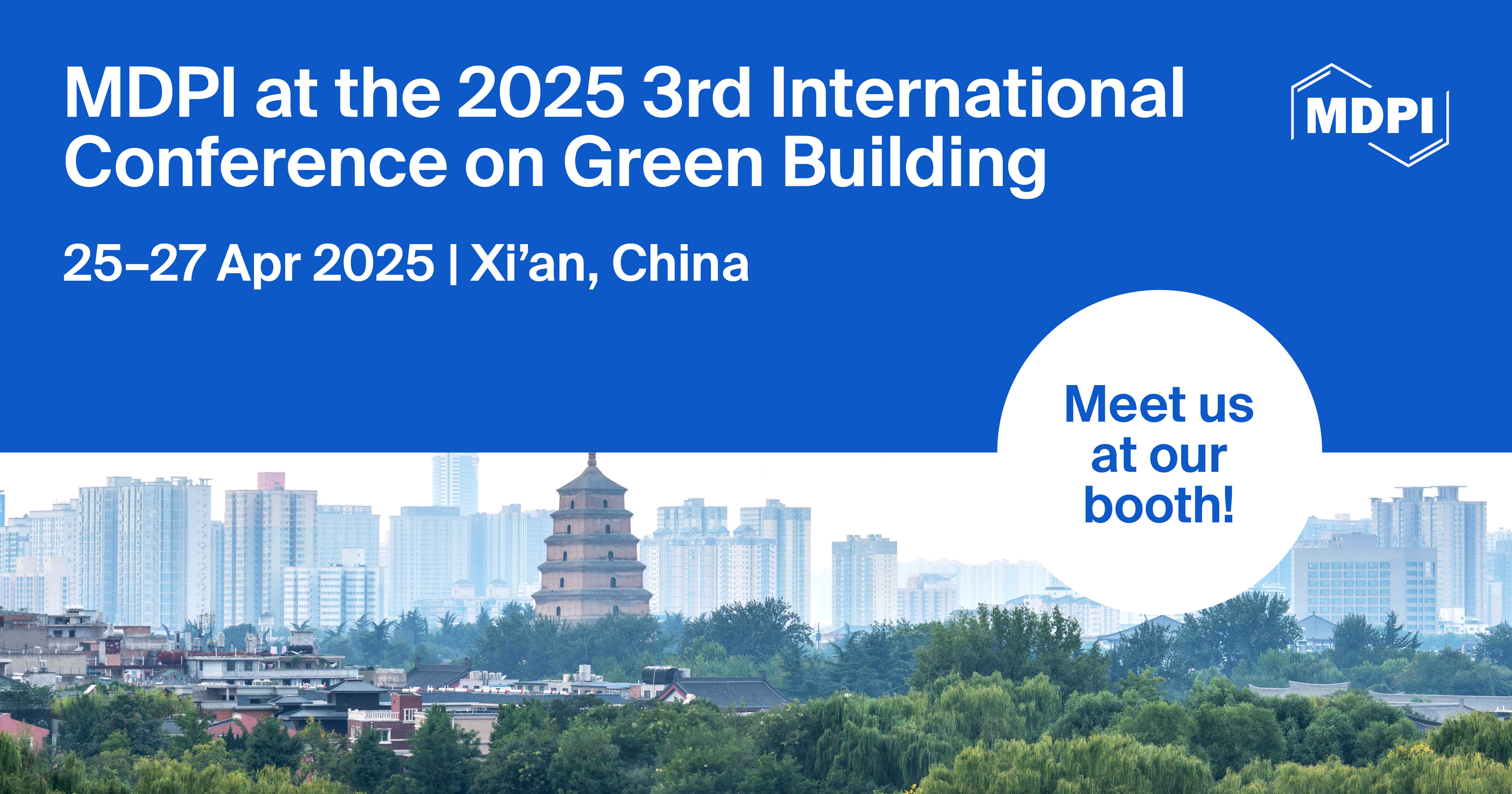 Meet Us at the 2025 3rd International Conference on Green Building, 25&ndash;27 April 2025, Xi&rsquo;an, China