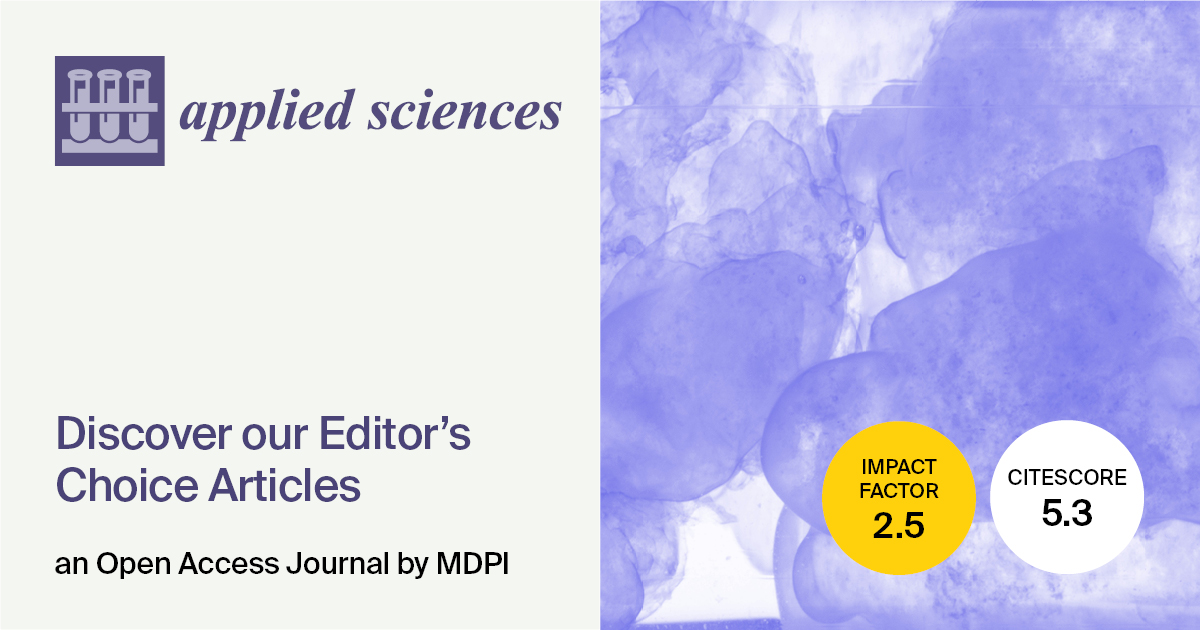 Applied Sciences | Invitation to Read the Updated Editor’s Choice Articles Published in 2023