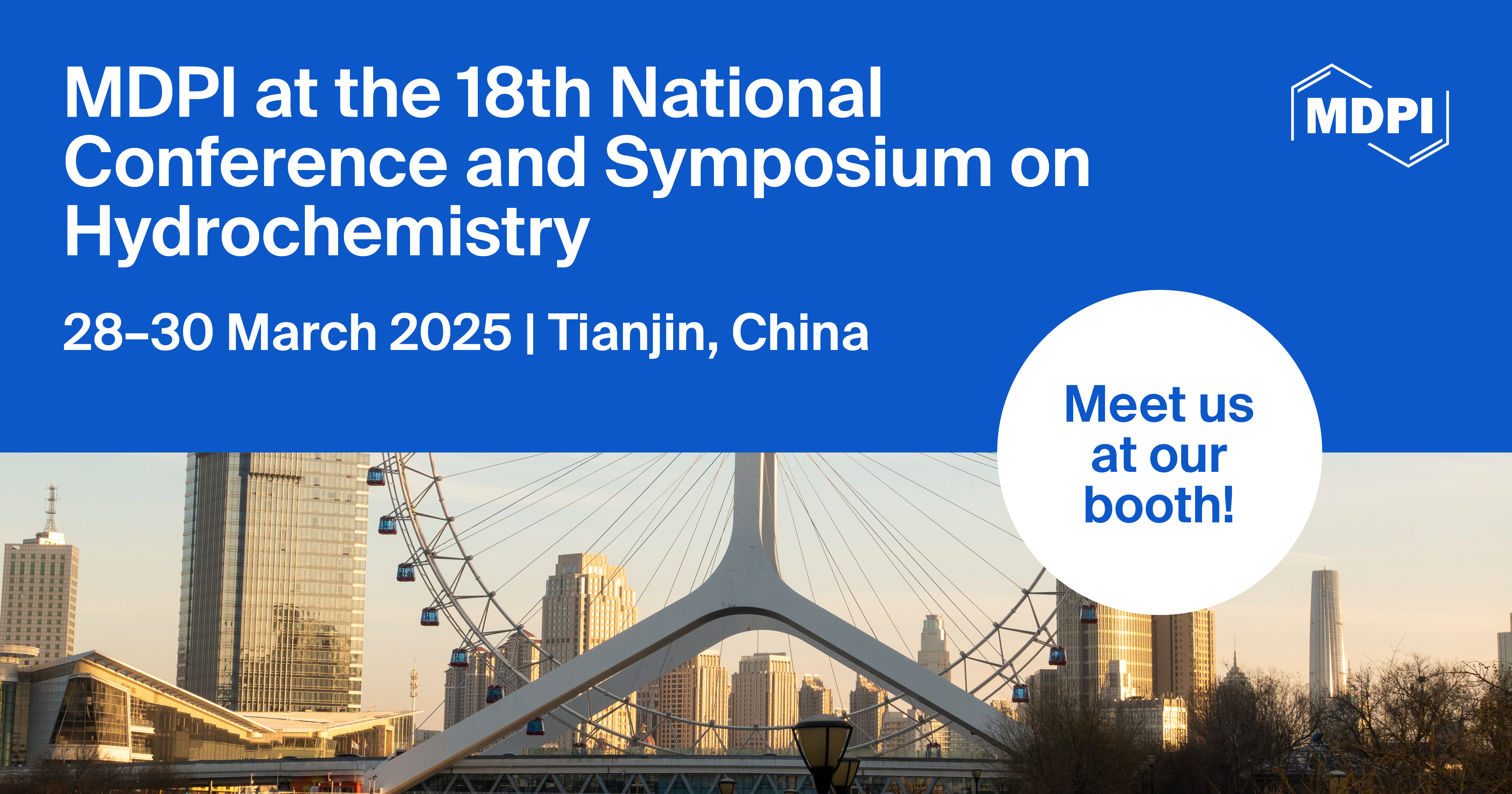 Meet Us at the 18th National Conference and Symposium on Hydrochemistry, 28–30 March 2025, Tianjin, China
