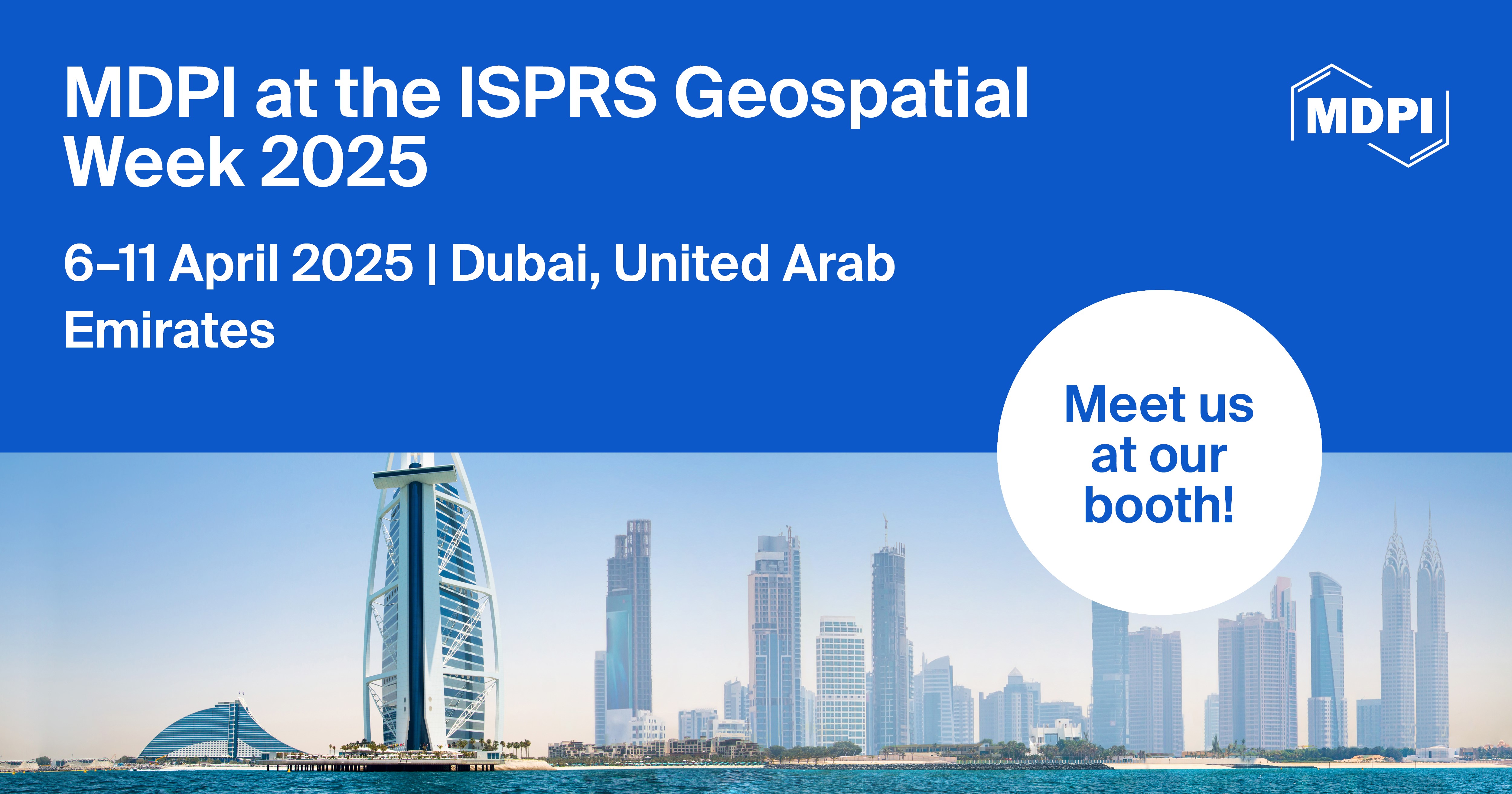 Meet Us at the ISPRS Geospatial Week 2025, 6–11 April 2025, Dubai, United Arab Emirates