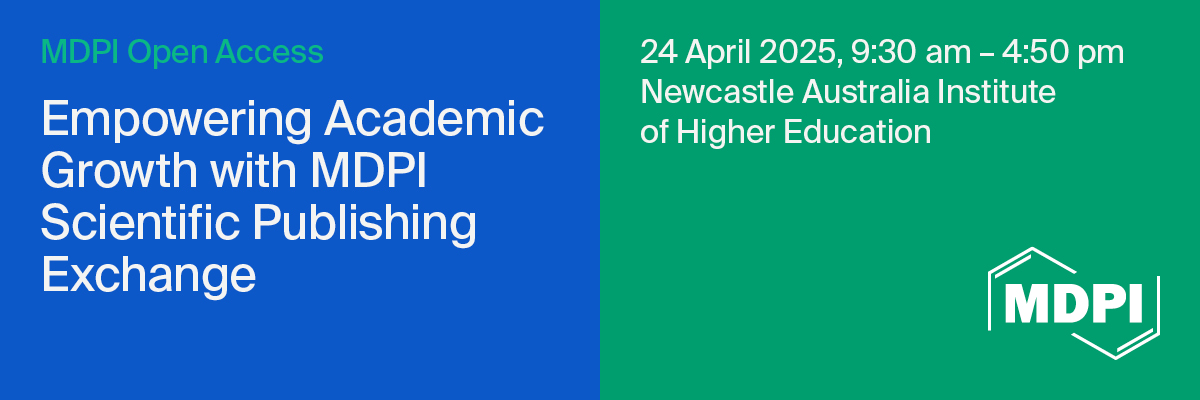 Empowering Academic Growth with MDPI Scientific Publishing Exchange at Newcastle Australia Institute of Higher Education, 24 April 2025