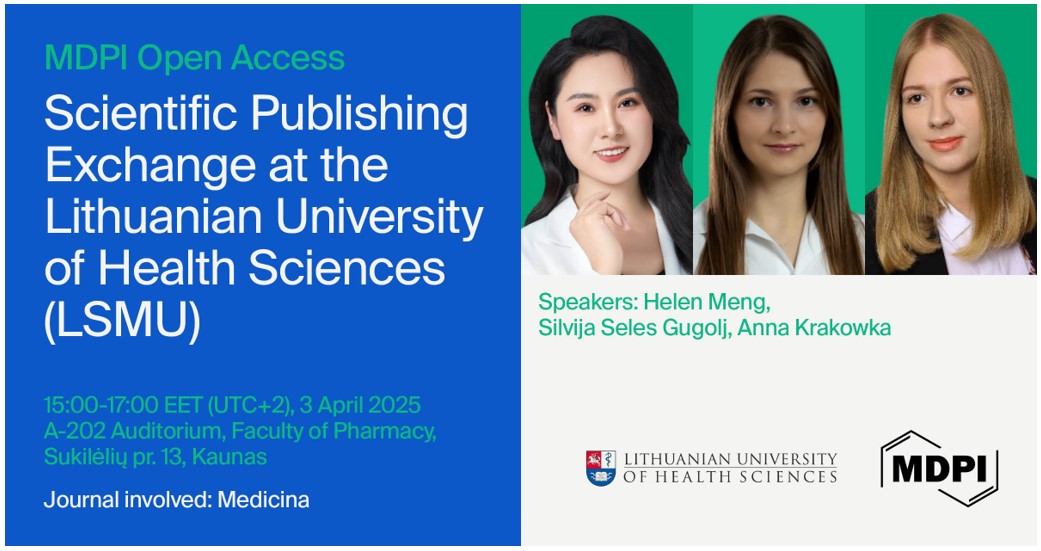 MDPI Open Science Insights: Scientific Publishing Exchange at the Lithuanian University of Health Sciences (LSMU), 3 April 2025