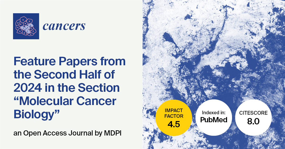 Cancers | Feature Papers from the Second Half of 2024 in the “Molecular Cancer Biology” Section