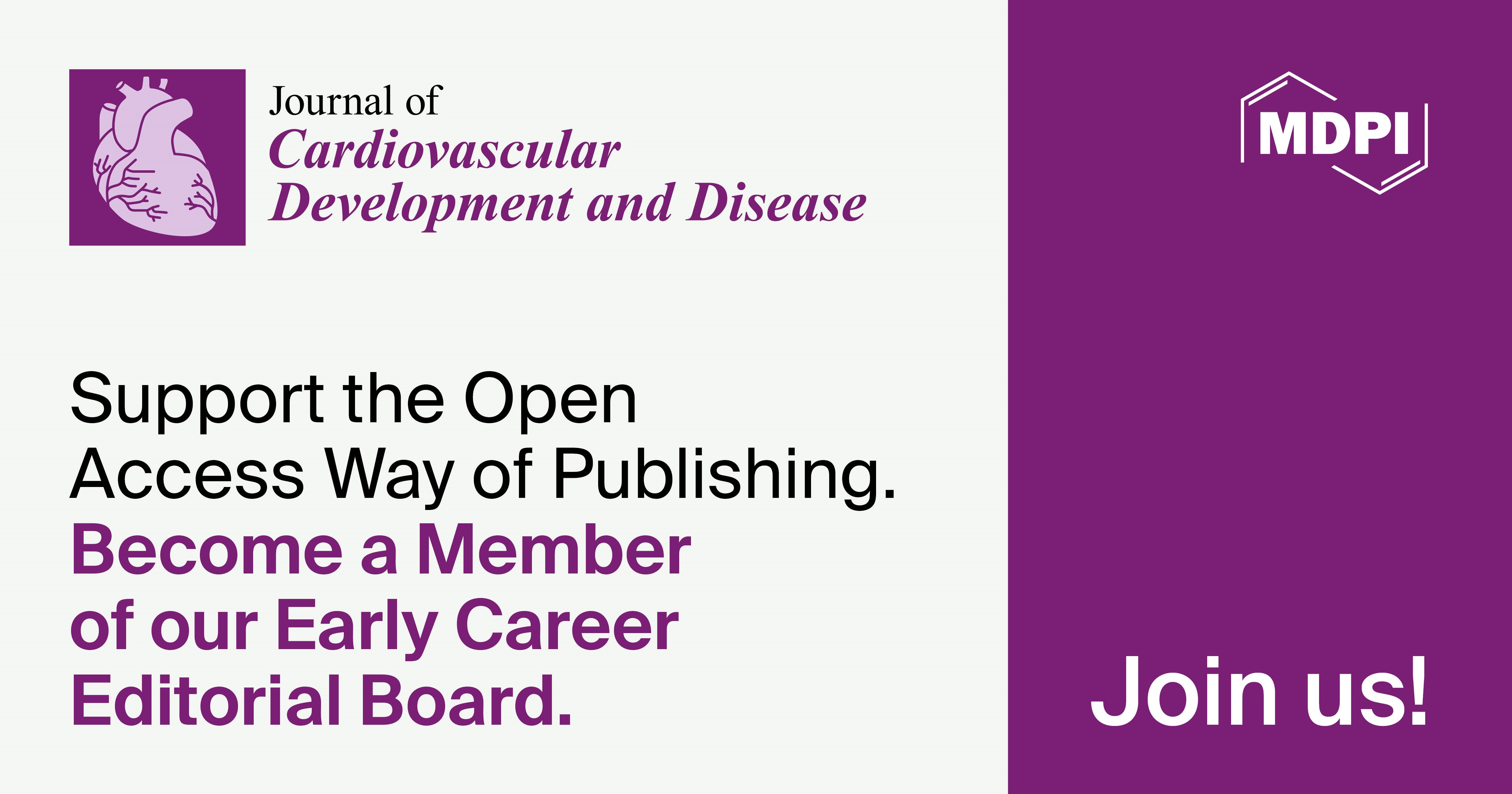 Recruiting Early Career Editorial Board Members for Journal of Cardiovascular Development and Disease