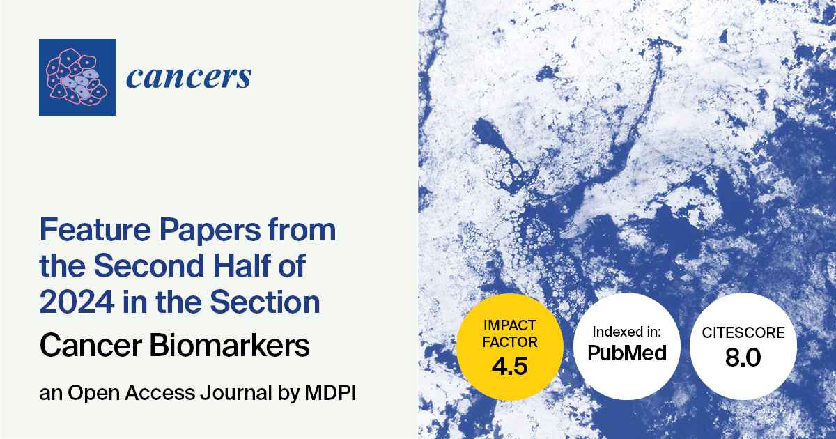 Cancers | Feature Papers from the Second Half of 2024 in the Section “Cancer Biomarkers”