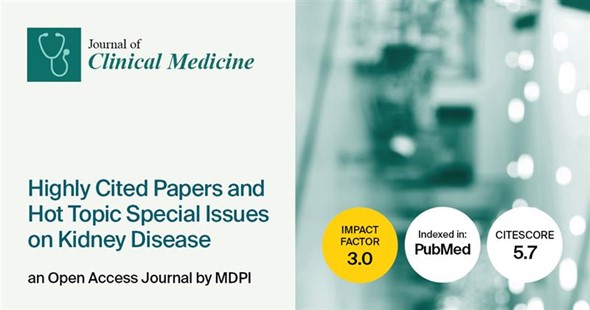 Journal of Clinical Medicine | Highly Cited Papers and Hot Topic Special Issues on Kidney Disease