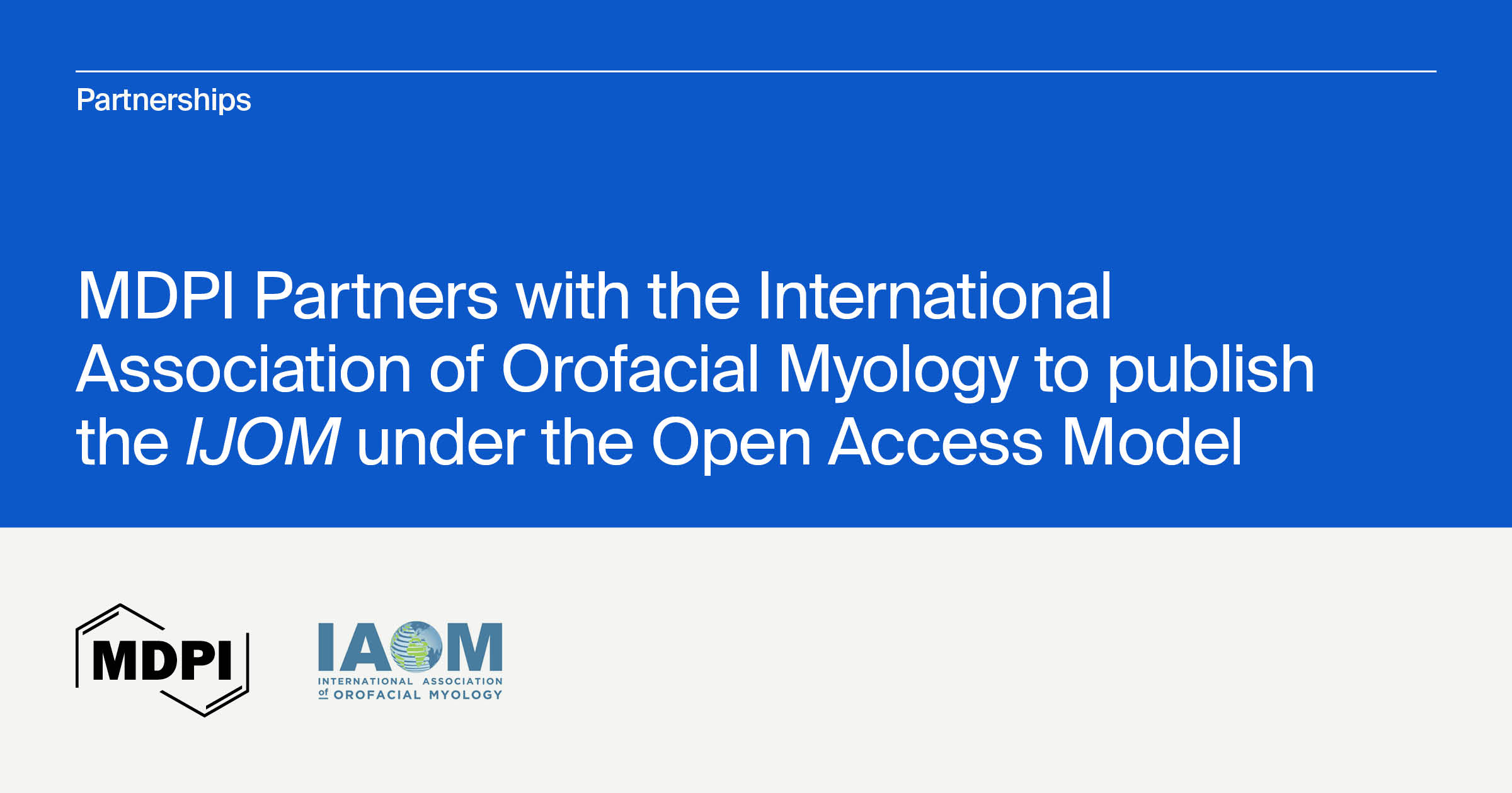 MDPI Establishes Partnership with the International Journal of Orofacial Myology and Myofunctional Therapy (IJOM)
