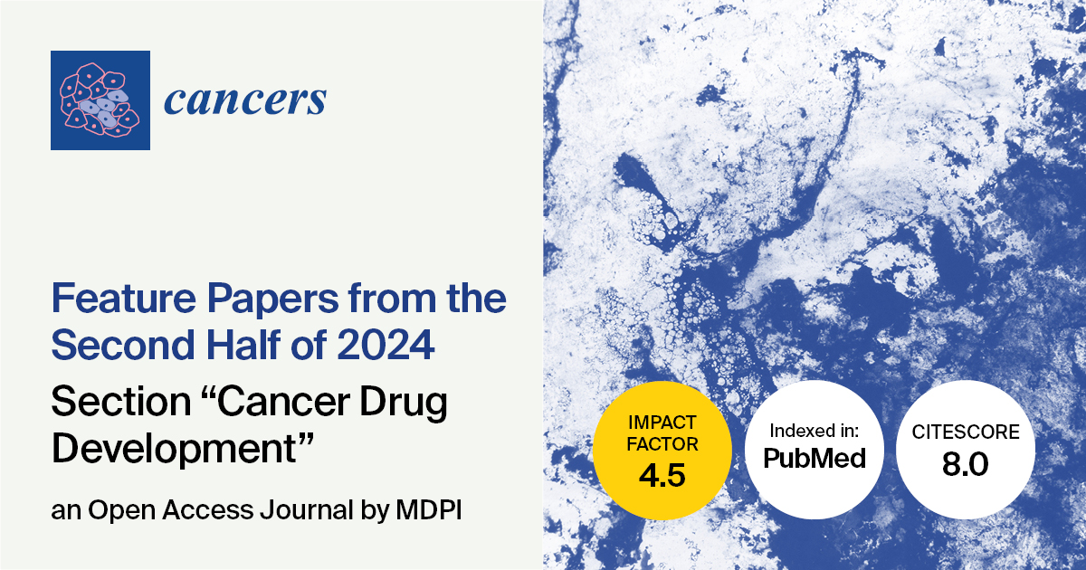 Cancers | Feature Papers from the Second Half of 2024 in the Section “Cancer Drug Development”