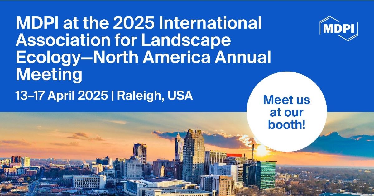 Meet Us at the 2025 International Association for Landscape Ecology—North America (IALE-NA) Annual Meeting, 13–17 April 2025, Raleigh, USA