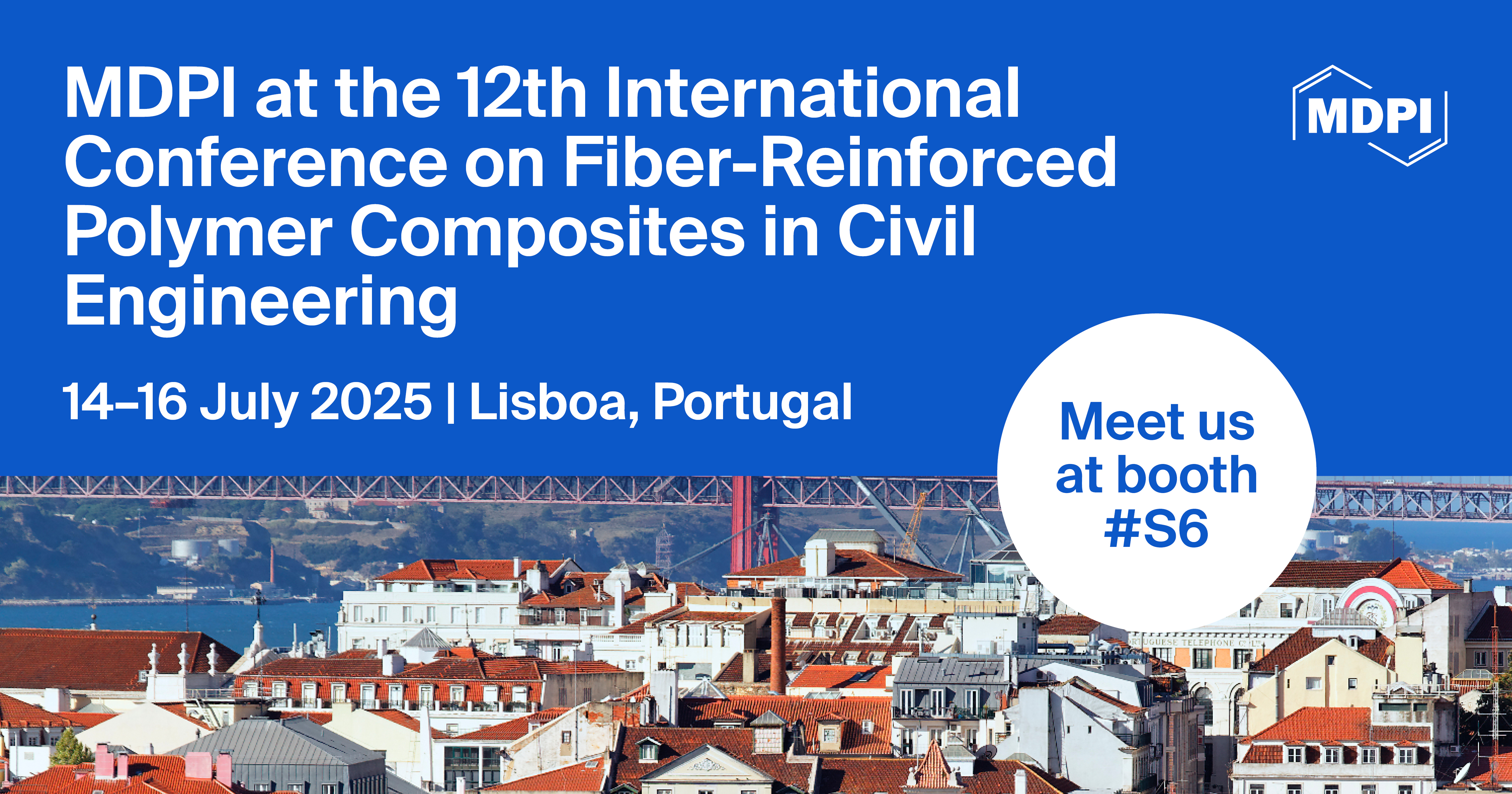 Meet Us at the 12<sup>th</sup> International Conference on Fiber-Reinforced Polymer (FRP) Composites in Civil Engineering, 14&ndash;16 July 2025, Lisboa, Portugal