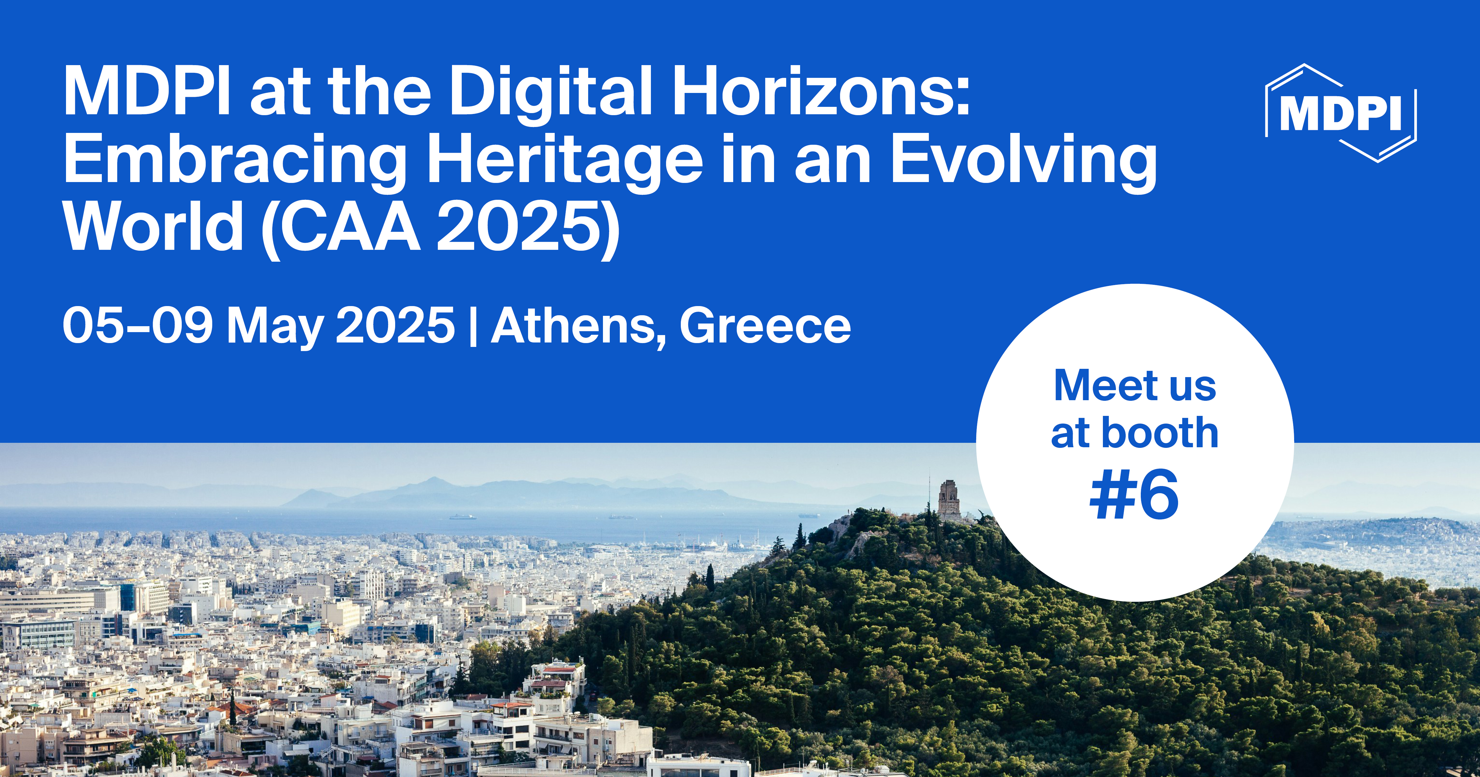 Meet Us at the 52nd CAA International Conference (Digital Horizons: Embracing Heritage in an Evolving World), 5–9 May 2025, Athens, Greece