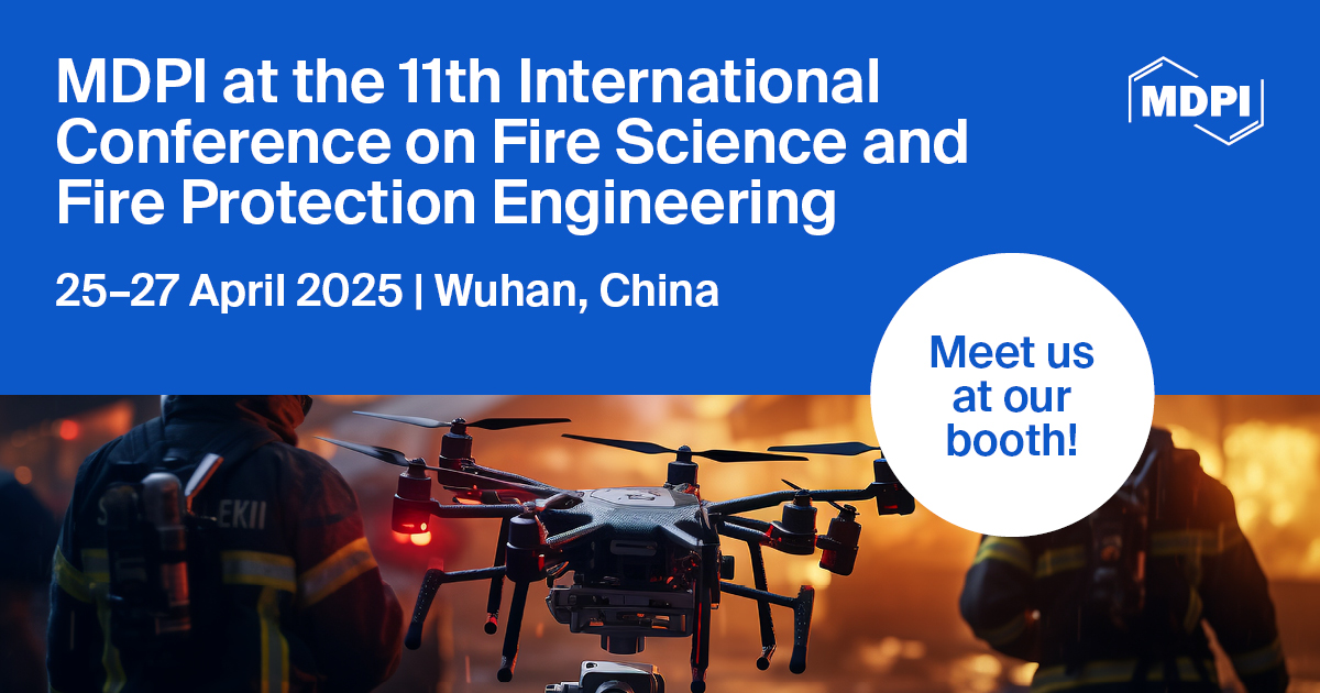 Meet Us at the 11<sup>th</sup> International Conference on Fire Science and Fire Protection Engineering, 25–27 April 2025, Wuhan, China
