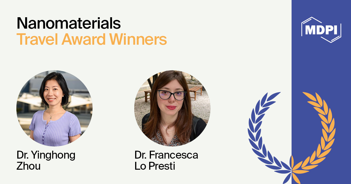 Interview with Dr. Yinghong Zhou and Dr. Francesca Lo Presti&mdash;<em>Nanomaterials</em> 2025 Travel Award Winners