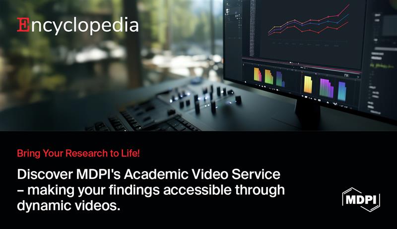 MDPI’s Encyclopedia Platform Announces Major Upgrades to Its Academic Video Service