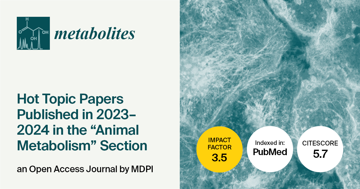 Metabolites | Hot Topic Papers Published in 2023–2024 in the “Animal Metabolism” Section