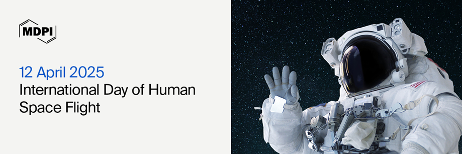 International Day of Human Space Flight—“The Beginning of the Space Era for Mankind”, 12 April 2025