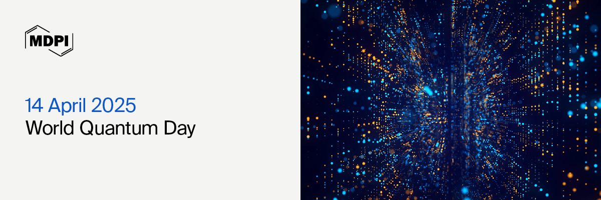 World Quantum Day—“Every Day in 2025”, 14 April 2025