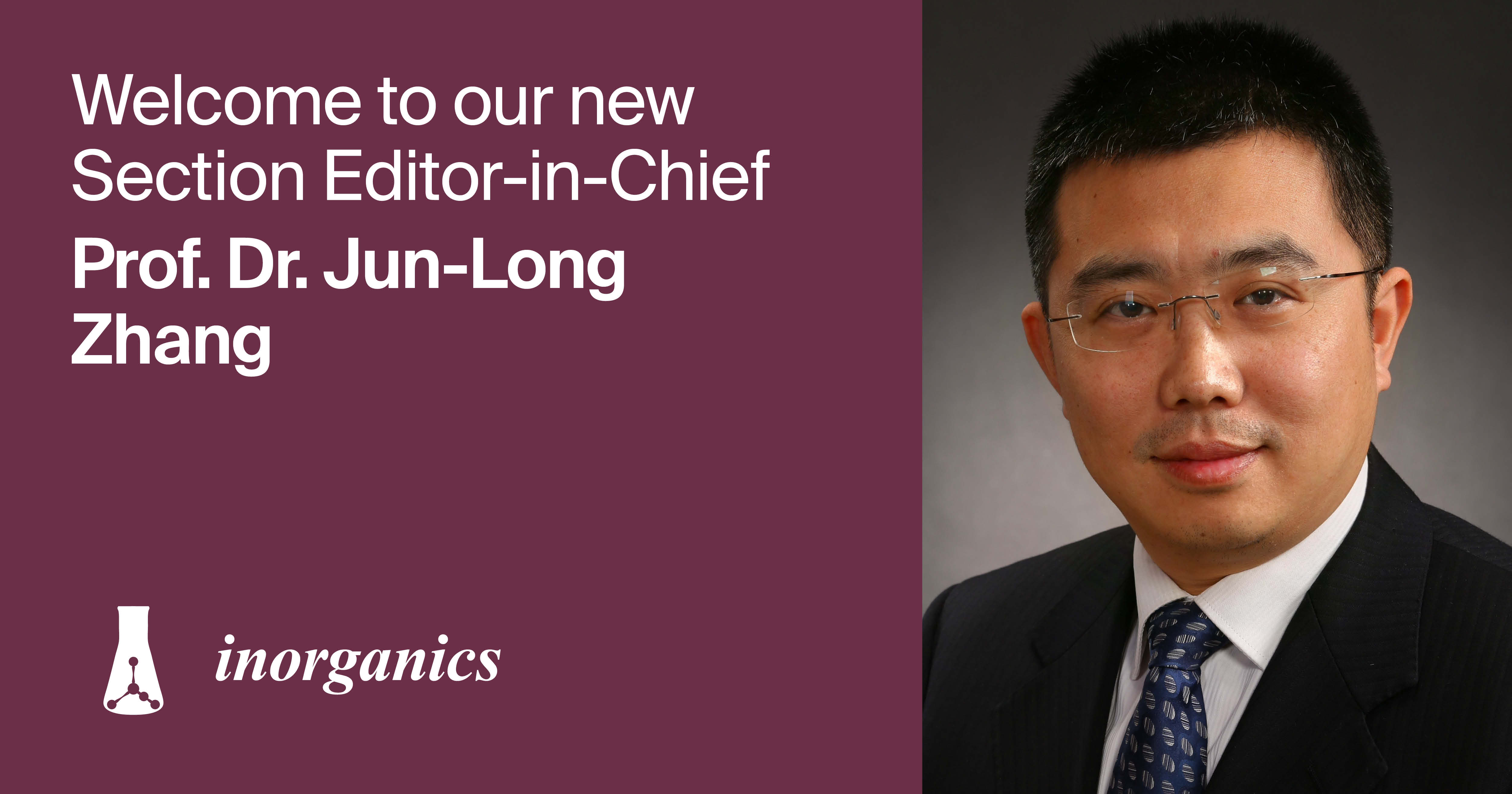 Prof. Dr. Jun-Long Zhang Appointed Section Editor-in-Chief of Section “Bioinorganic Chemistry” in Inorganics