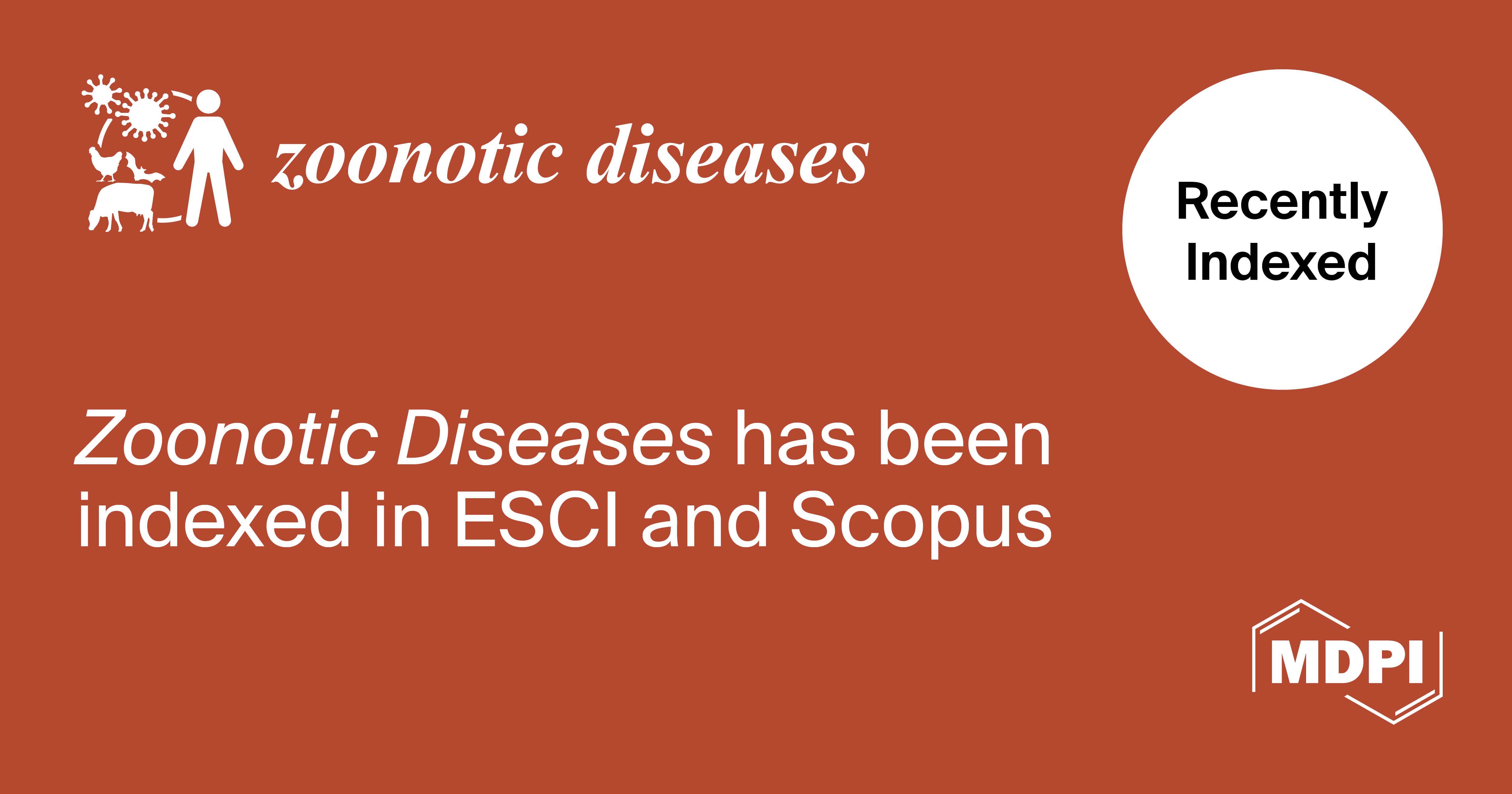 Zoonotic Diseases Accepted into Emerging Sources Citation Index in Web of Science and Scopus