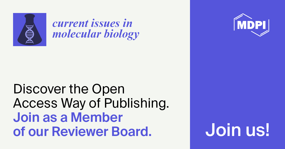 Recruiting Reviewer Board Members for Current Issues in Molecular Biology