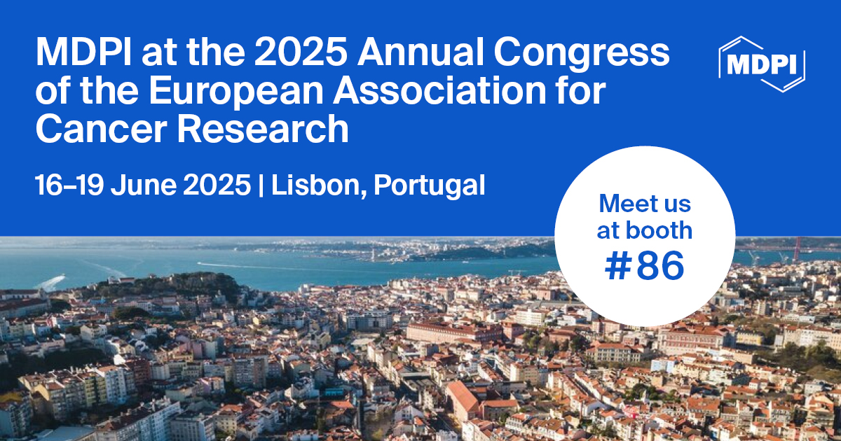 Meet Us at the 2025 Annual Congress of the European Association for Cancer Research (EACR 2025), 16–19 June 2025, Lisbon, Portugal