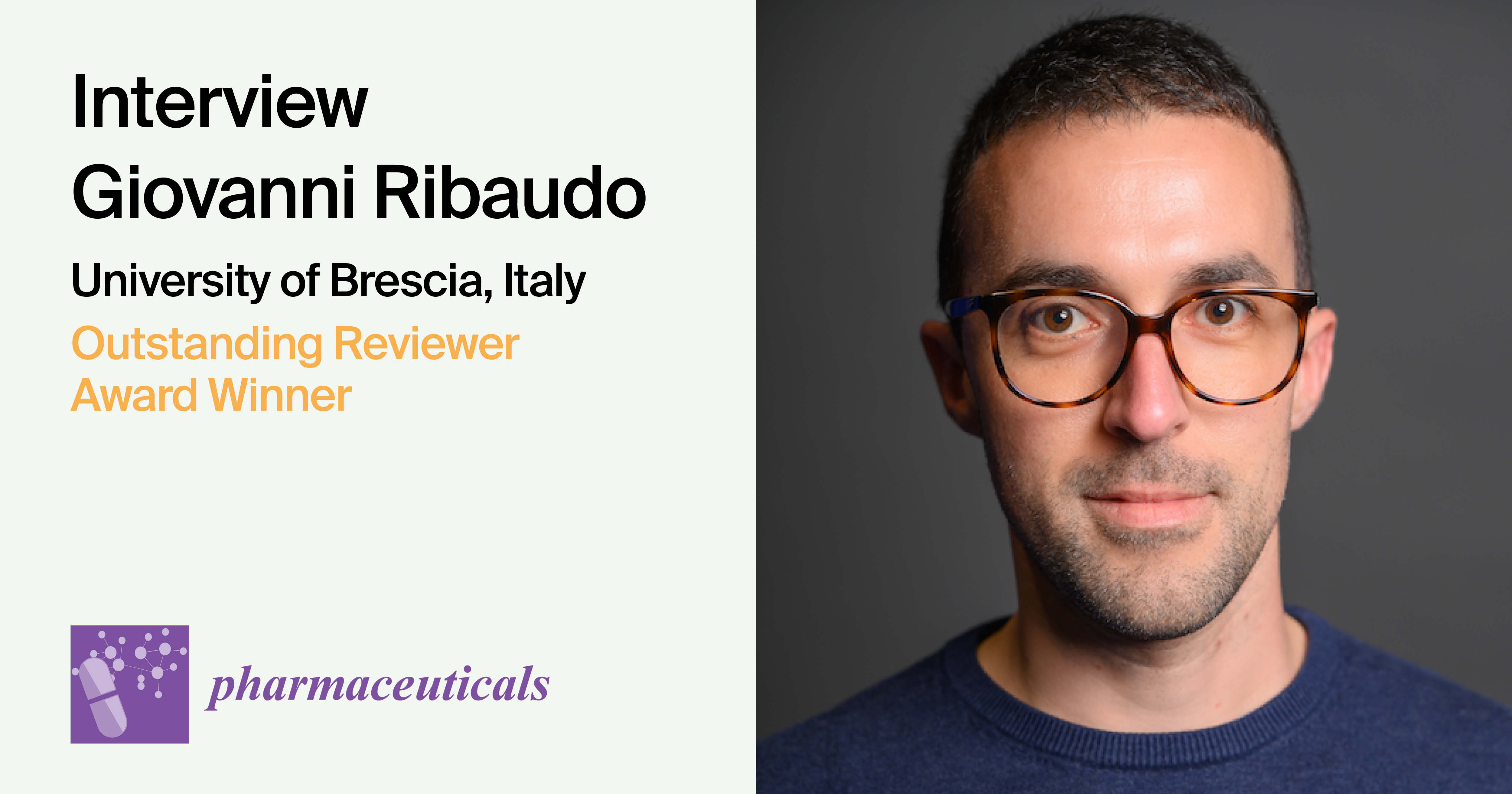 Interview with Dr. Giovanni Ribaudo—Winner of the Pharmaceuticals 2024 Outstanding Reviewer Award