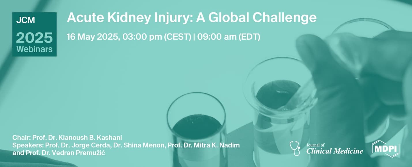 Journal of Clinical Medicine Webinar | Acute Kidney Injury: A Global Challenge, 16 May 2025