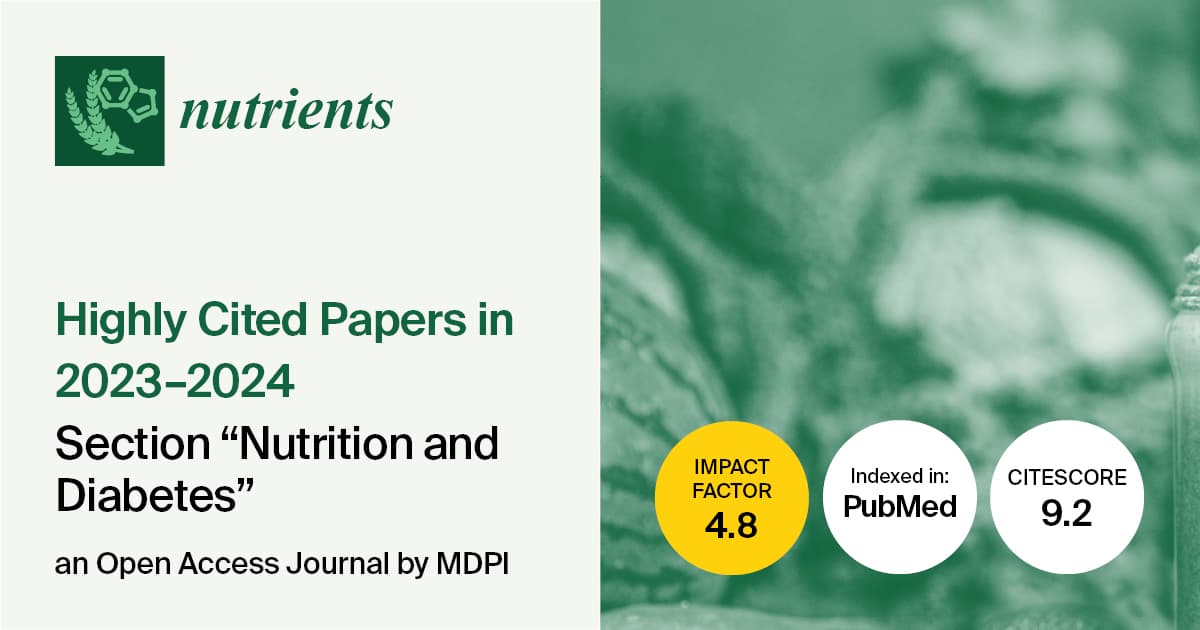 Nutrients | Highly Cited Papers in 2023–2024 in the Section “Nutrition and Diabetes”