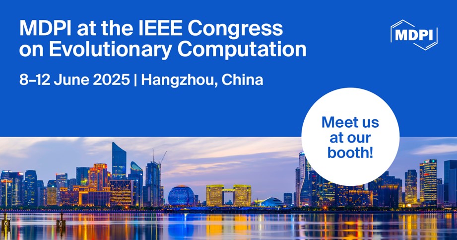 Meet Us at the IEEE Congress on Evolutionary Computation, 8–12 June 2025, Hangzhou, China