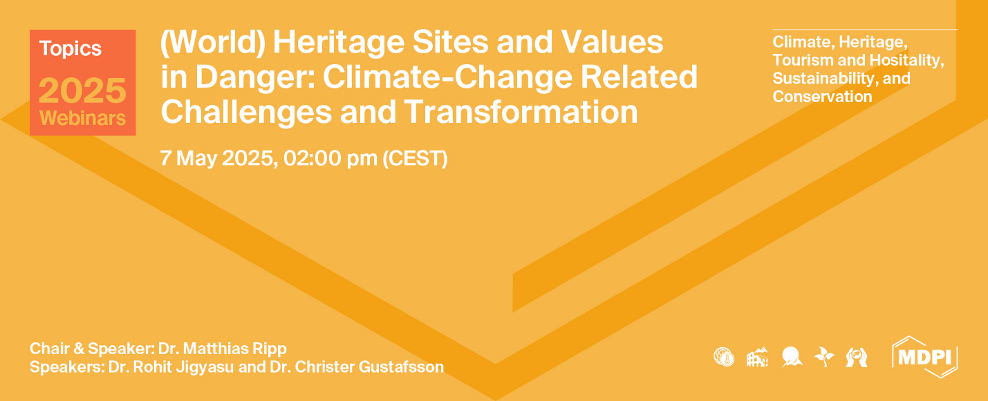 Topics Webinar | (World) Heritage Sites and Values in Danger: Climate-Change Related Challenges and Transformation, 7 May 2025