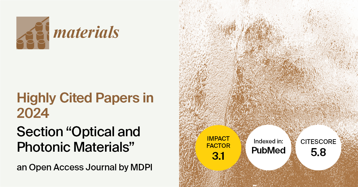 Materials | Highly Cited Papers in 2024 in the “Optical and Photonic Materials” Section