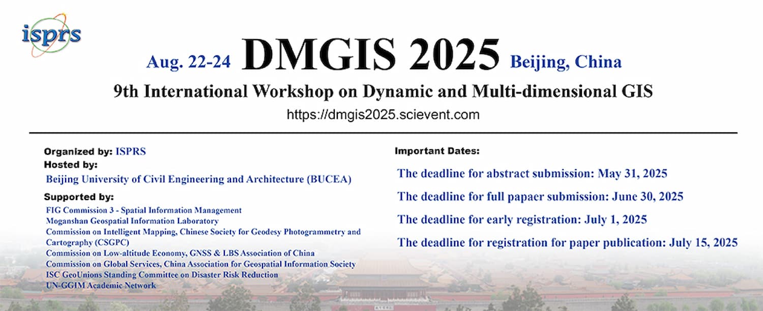 9th International Workshop on Dynamic and Multi-Dimensional GIS 2025 (DMGIS), 22–24 August 2025, Beijing, China